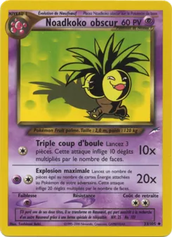 Noadkoko obscur, Neo Destiny 33